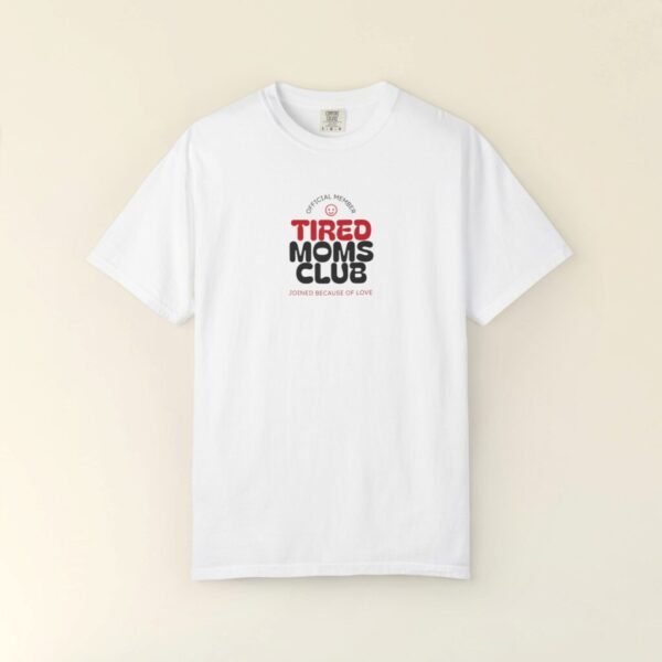 Comfort Colors®TIRED Moms Club Slogan T-Shirt, Tee, Gifts, Mother's Day, Chic Design, Women tee, Birthday, Fashion, Apperal