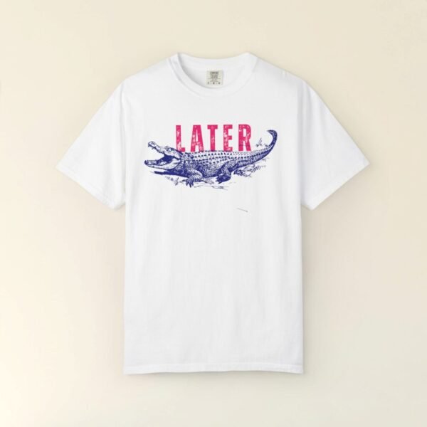 Later crocodile Funny T-Shirt,Too hot tee,Hot summer Tshirts, funny Gift for her,Gift for him, XL, plus size, Funny joke shirts,Humorous tee
