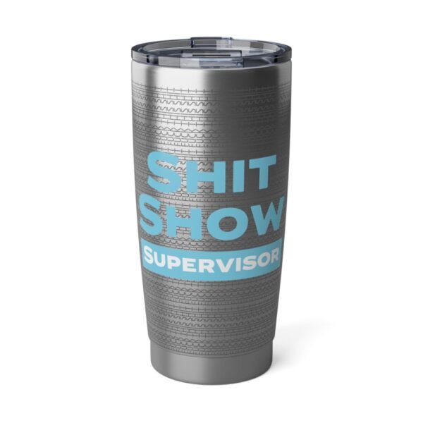 Funny Gift for friends! 20 oz Shit show supervisor with fuck this shit pattern (Blue)