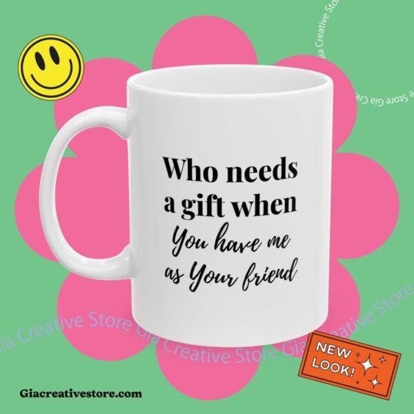 Funny birthday gifts for Best friend - Gift mug 11oz
